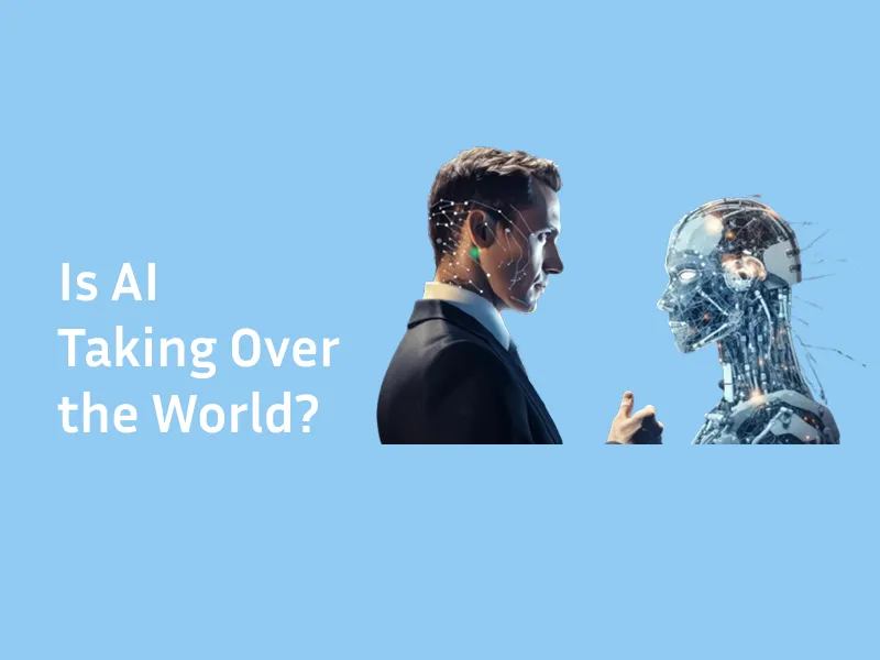 Is AI Taking Over the World